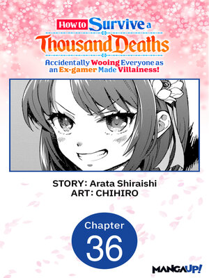 cover image of How to Survive a Thousand Deaths: Accidentally Wooing Everyone as an Ex-gamer Made Villainess!, Chapter 36